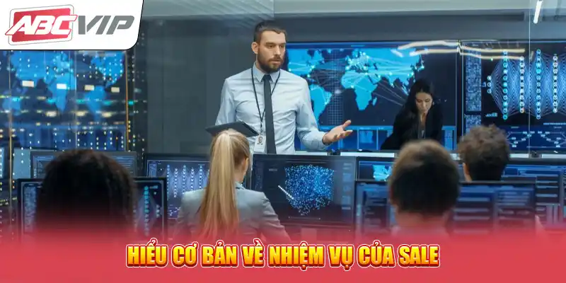 Hiểu cơ bản về nhiệm vụ của Sale